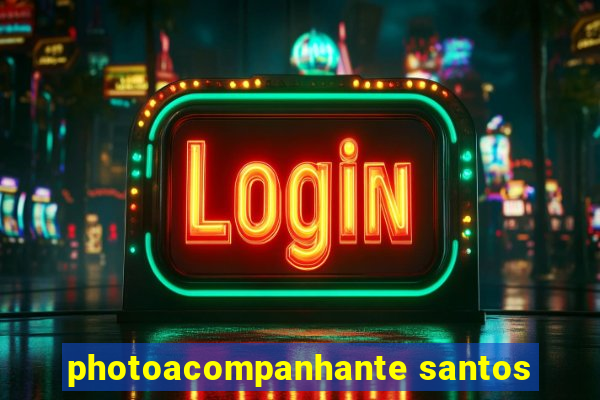 photoacompanhante santos